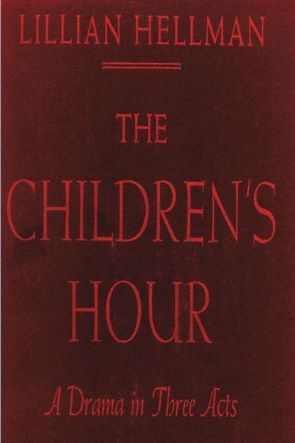 The Children's Hour, Lillian Hellman - Paperback - 9781773239644