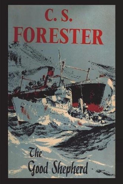 The Good Shepherd, C. S. Forester - Paperback - 9781773239910
