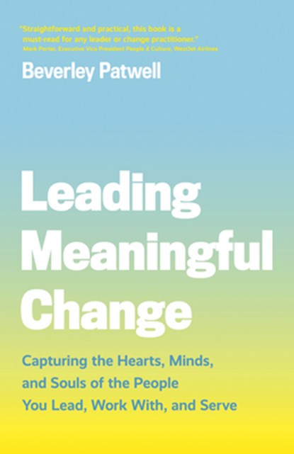 Leading Meaningful Change, Beverley Patwell - Paperback - 9781773270852