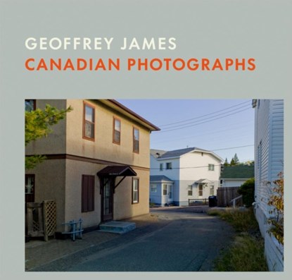 Canadian Photographs, Geoffrey James - Gebonden - 9781773272535