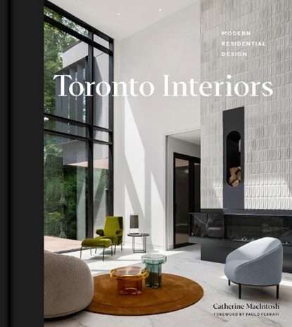 Toronto Interiors, Catherine MacIntosh - Gebonden - 9781773272658