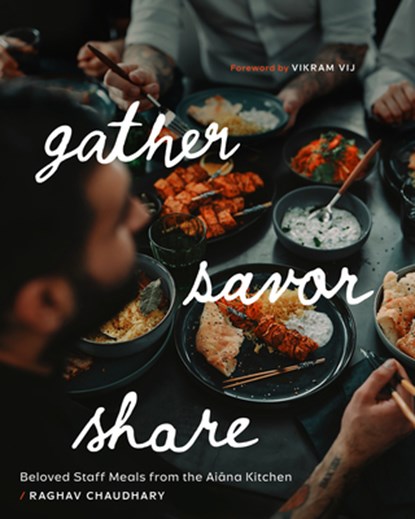 Gather, Savor, Share, Raghav Chaudhary - Gebonden - 9781773272733