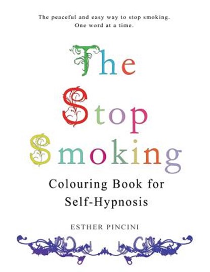 The Stop Smoking Colouring Book for Self-Hypnosis, Esther Pincini - Paperback - 9781773351087