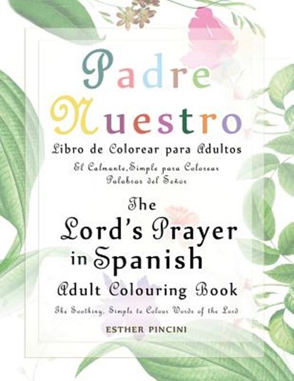 The Lord's Prayer in Spanish Adult Colouring Book, Esther Pincini - Paperback - 9781773351155