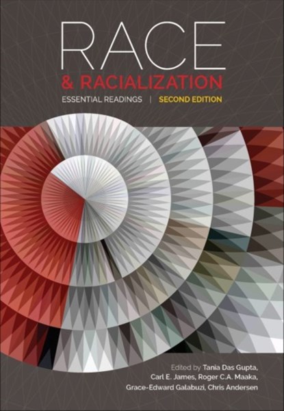 Race and Racialization, Tania Das Gupta ; Carl E. James ; Roger C.A. Maaka ; Grace-Edward Galabuzi ; Chris Andersen - Paperback - 9781773380155
