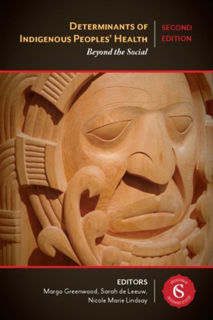 Determinants of Indigenous Peoples' Health, Margo Greenwood ; Sarah de Leeuw ; Nicole Marie Lindsay - Paperback - 9781773380377