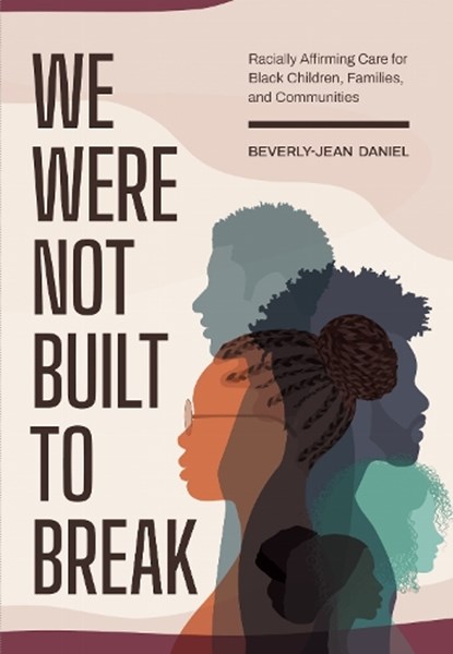 We Were not Built to Break, Beverly-Jean Daniel - Paperback - 9781773385105
