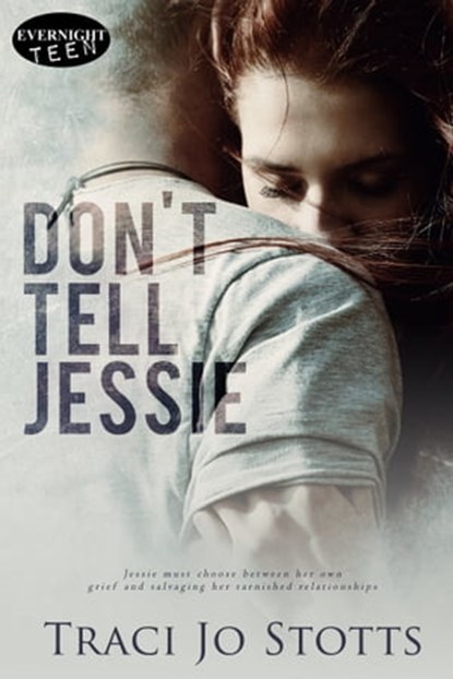 Don't Tell Jessie, Traci Jo Stotts - Ebook - 9781773391038