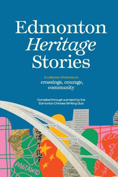 Edmonton Heritage Stories, Edmonton Chinese Writing Club - Paperback - 9781773546520