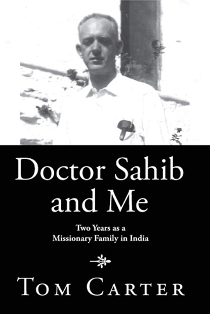 Doctor Sahib and Me, Tom Carter - Paperback - 9781773548067