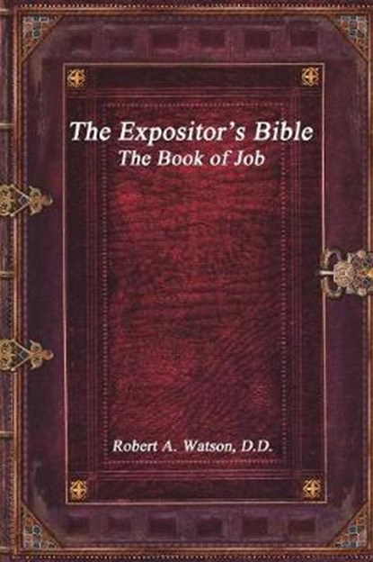 The Expositor's Bible, Robert A Watson D D - Overig - 9781773560106