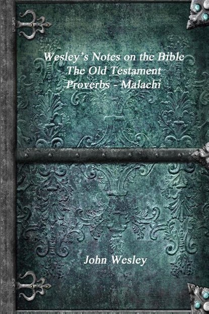 Wesley's Notes on the Bible - The Old Testament, John Wesley - Paperback - 9781773560694