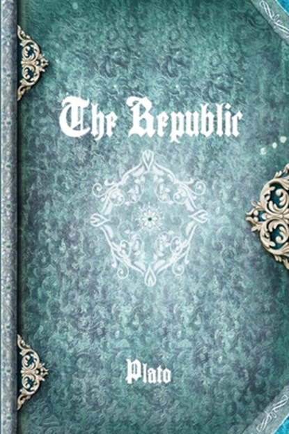 The Republic, Plato - Paperback - 9781773561301