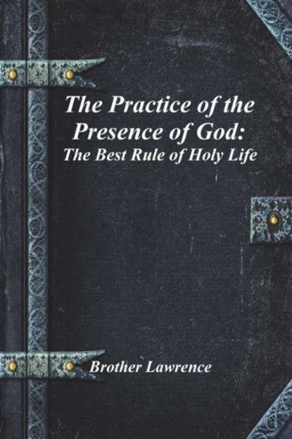 The Practice of the Presence of God, Brother Lawrence - Paperback - 9781773562476