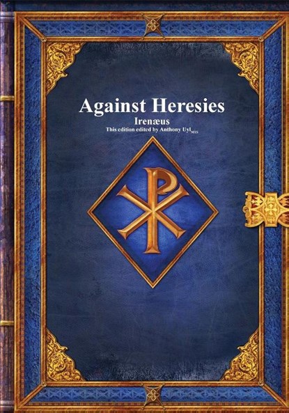 Against Heresies, Irenæus - Paperback - 9781773564722