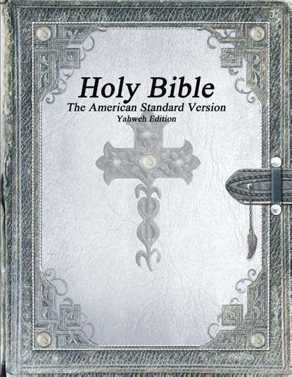 Holy Bible, The American Standard Version, Yahweh Edition, Anthony Uyl - Paperback - 9781773565255