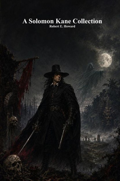 A Solomon Kane Collection, Robert E. Howard - Paperback - 9781773566320
