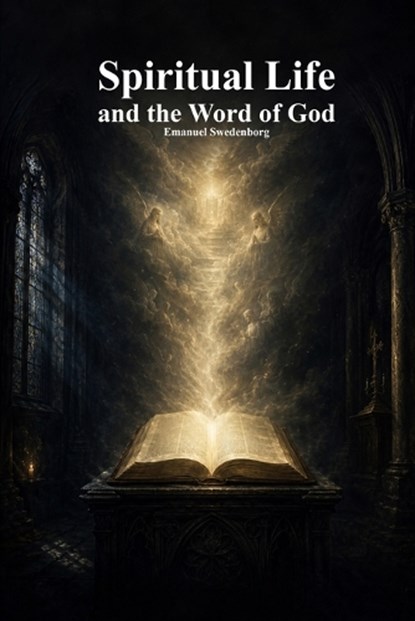 Spiritual Life and the Word of God, Emanuel Swedenborg - Paperback - 9781773566399