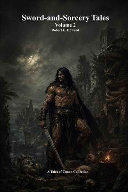 Sword-and-Sorcery Tales, Robert E Howard - Paperback - 9781773566436