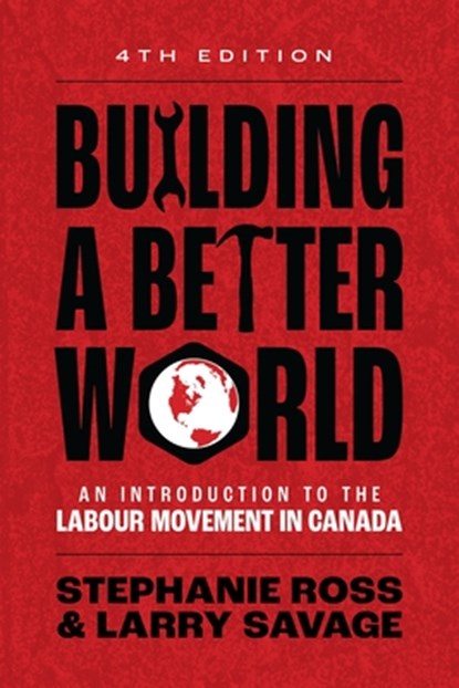 Building A Better World, Stephanie (University of Leeds) Ross ; Larry Savage - Paperback - 9781773635927
