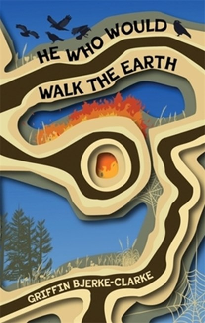 He Who Would Walk the Earth, Griffin Bjerke-Clarke - Paperback - 9781773637228
