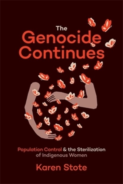 The Genocide Continues, Karen Stote - Paperback - 9781773637693