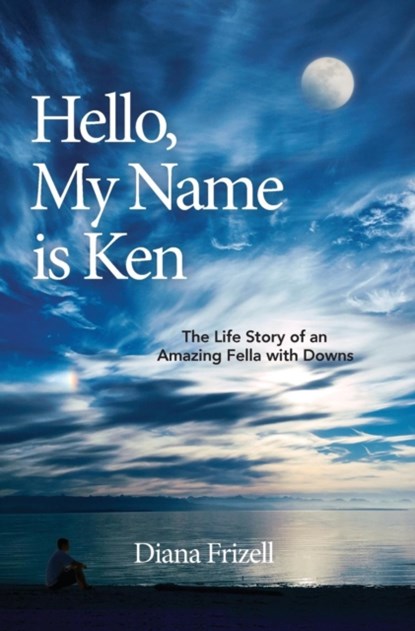 Hello, My Name is Ken, Diana Frizell - Gebonden - 9781773702711