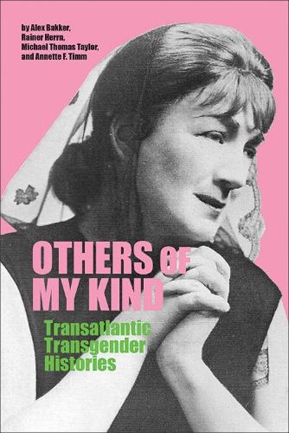 Others of My Kind, Alex Bakker ; Rainer Herrn ; Michael Thomas Taylor ; Annette F. Timm - Paperback - 9781773851211