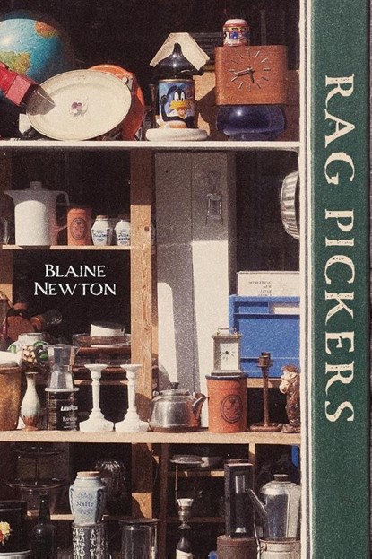 Rag Pickers, Blaine Newton - Paperback - 9781773856193