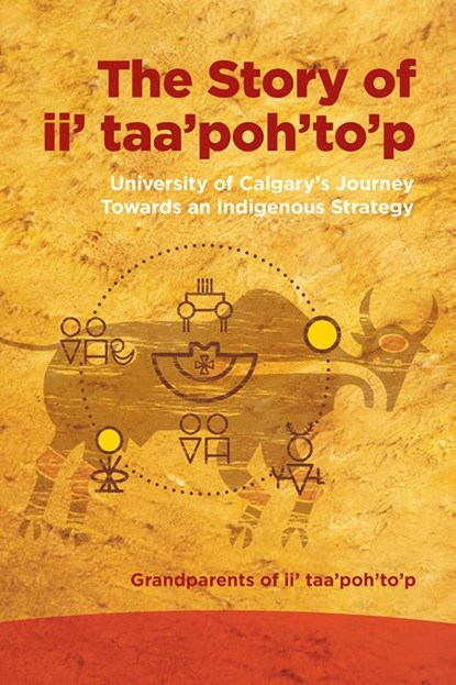 The Story of Ii' Taa'poh'to'p, Grandparents of ii' taa'poh'to'p - Paperback - 9781773856285