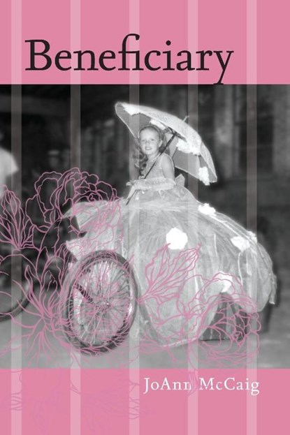 Beneficiary, JoAnn McCaig - Paperback - 9781773856780