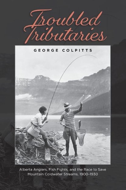 Troubled Tributaries, George Colpitts - Paperback - 9781773856865