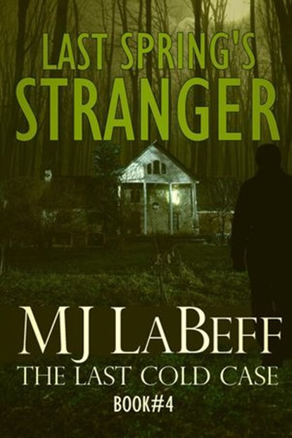 Last Spring's Stranger, MJ LaBeff - Ebook - 9781773920603
