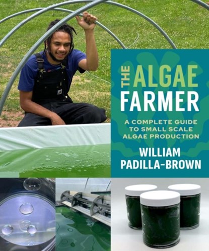 The Algae Farmer, William Padilla-Brown - Paperback - 9781774060001