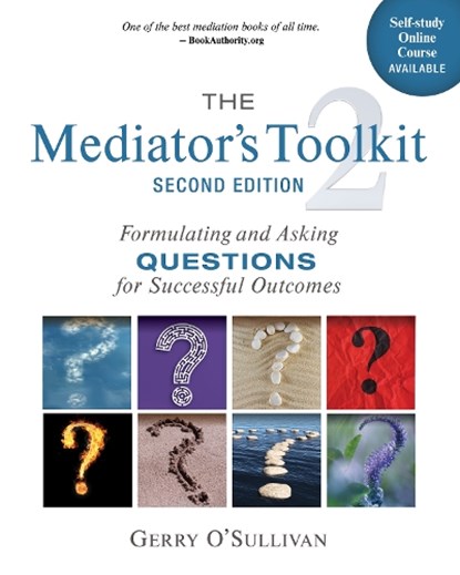 The Mediator's Toolkit, Second Edition, Gerry O'Sullivan - Paperback - 9781774060247