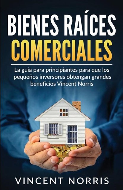 Bienes Raices Comerciales, Vincent Norris - Paperback - 9781774340646