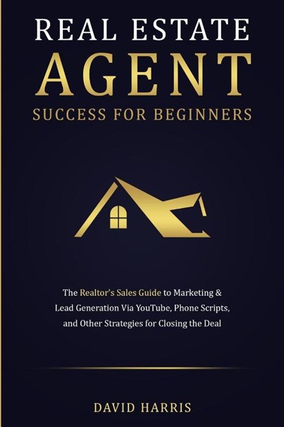 Real Estate Agent Success for Beginners, David Harris - Paperback - 9781774341230