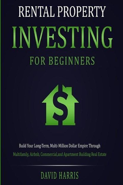 Rental Property Investing for Beginners, David Harris - Paperback - 9781774341261