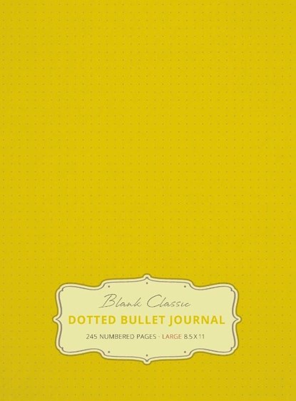 Large 8.5 x 11 Dotted Bullet Journal (Banana #5) Hardcover - 245 Numbered Pages, Blank Classic - Gebonden - 9781774371749