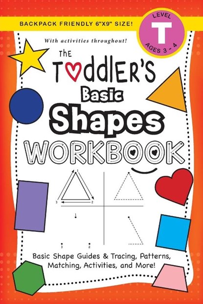 The Toddler's Basic Shapes Workbook, Lauren Dick - Paperback - 9781774377703