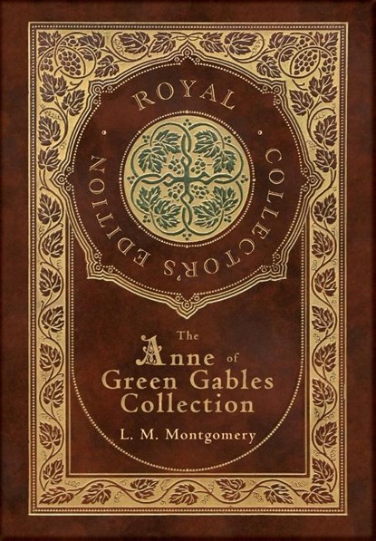 The Anne of Green Gables Collection (Royal Collector's Edition) (Case Laminate Hardcover with Jacket) Anne of Green Gables, Anne of Avonlea, Anne of the Island, Anne's House of Dreams, Rainbow Valley, and Rilla of Ingleside, L M Montgomery - Gebonden - 9781774378441