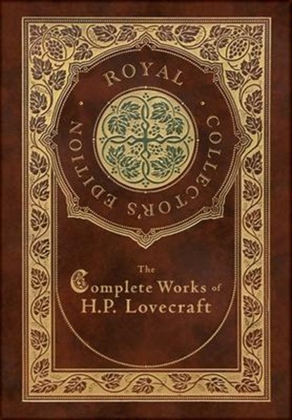 The Complete Works of H. P. Lovecraft (Royal Collector's Edition) (Case Laminate Hardcover with Jacket), H P Lovecraft - Gebonden - 9781774378472