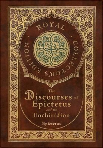 The Discourses of Epictetus and the Enchiridion (Royal Collector's Edition) (Case Laminate Hardcover with Jacket), Epictetus - Gebonden - 9781774378533