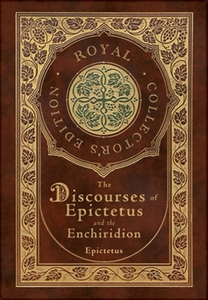 The Discourses of Epictetus and the Enchiridion (Royal Collector's Edition) (Case Laminate Hardcover with Jacket), Epictetus - Gebonden - 9781774378533