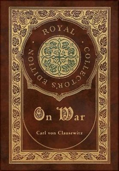 On War (Royal Collector's Edition) (Annotated) (Case Laminate Hardcover with Jacket), Carl Von Clausewitz - Gebonden - 9781774378601