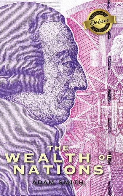 The Wealth of Nations (Complete) (Books 1-5) (Deluxe Library Edition), Adam Smith - Gebonden - 9781774379967