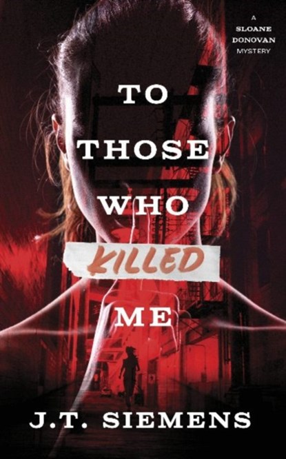 To Those Who Killed Me, J.T. Siemens - Paperback - 9781774390436