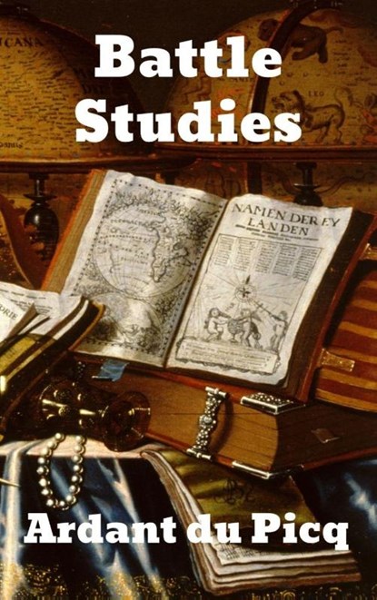 Battle Studies, Ardant du Picq - Gebonden - 9781774410127