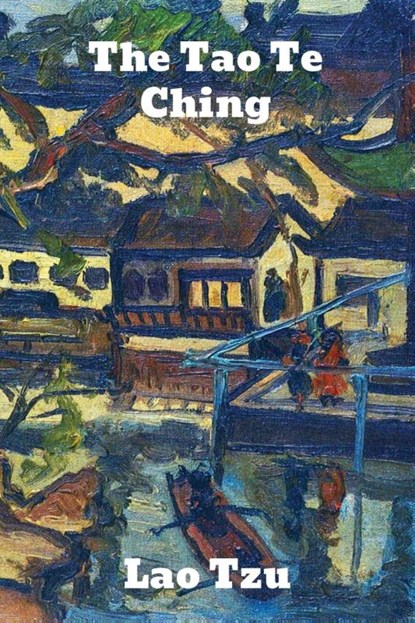 The Tao Te Ching, Tzu Lao - Paperback - 9781774415375