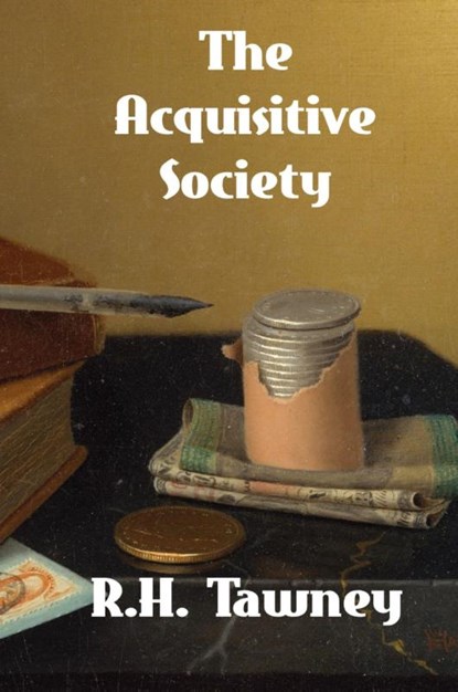 The Acquisitive Society, R H Tawney - Gebonden - 9781774419700